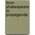 From Shakespeare to Propaganda