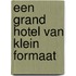Een grand hotel van klein formaat