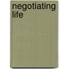 Negotiating Life door E. de Maaker