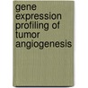 Gene expression profiling of tumor angiogenesis door J.R. van Beijnum