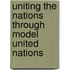 Uniting the Nations through Model United Nations