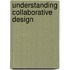 Understanding Collaborative Design