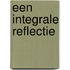 Een integrale reflectie
