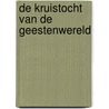 De kruistocht van de geestenwereld by K. van Es