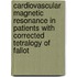 Cardiovascular magnetic resonance in patients with corrected tetralogy of Fallot
