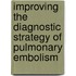Improving the diagnostic strategy of pulmonary embolism