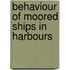 Behaviour of moored ships in harbours
