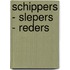 Schippers - Slepers - Reders