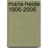 Maria-Heide 1906-2006