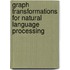 Graph Transformations for Natural Language Processing