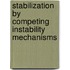 Stabilization by Competing Instability Mechanisms