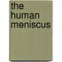 The Human Meniscus