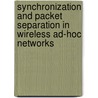 Synchronization and Packet Separation in Wireless Ad-Hoc Networks door R. Djapic