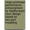Inkjet printhead performance enhancement by feedforward input design based on two-port modeling by M.B. Groot Wassink