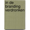 In de branding verdronken door C.J. Grobben