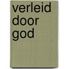 Verleid door God by Carla de Jong