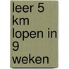 Leer 5 Km lopen in 9 weken door T. van Damme