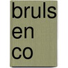 Bruls en Co by Bruls en Co