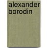 Alexander Borodin door W.G. Vijvers