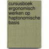 Cursusboek ergonomisch werken op haptonomische basis by N. van der Leeden -De Pender