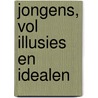 Jongens, vol illusies en idealen door V. Huis In'T. Veld