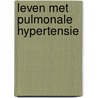 Leven met Pulmonale Hypertensie door W. Patist