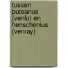 Tussen Puteanus (Venlo) en Henschenius (Venray) door J.S.M. Pijpers