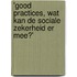 'Good Practices, wat kan de Sociale Zekerheid er mee?'