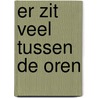 Er zit veel tussen de oren by E.G. Ijpeij