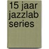 15 jaar JazzLab Series