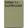 Fokker T.V . Luchtkruiser by F. Gerdesen