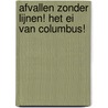 Afvallen zonder lijnen! Het ei van Columbus! door Y. Bakker