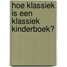 Hoe klassiek is een klassiek kinderboek? door H. Bekkering