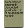 Archeologisch onderzoek plangebied IJsseldelta-Zuid in de gemeente Kampen door A. Jager