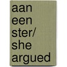 Aan een ster/ she argued door A.T. van 'T. Hof