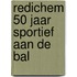 Redichem 50 jaar sportief aan de bal