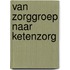 Van zorggroep naar ketenzorg