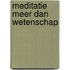 Meditatie meer dan wetenschap