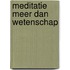 Meditatie meer dan wetenschap