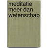 Meditatie meer dan wetenschap door Rohit