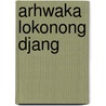 Arhwaka lokonong djang door Baarle