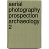 Aerial photography prospection archaeology 2 by Unknown