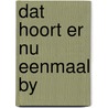 Dat hoort er nu eenmaal by door Eikenaar