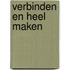 Verbinden en heel maken
