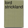 Lord strickland by Wilber Smith