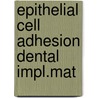 Epithelial cell adhesion dental impl.mat door Catherien Jansen
