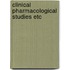 Clinical pharmacological studies etc