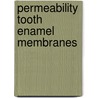 Permeability tooth enamel membranes door Scholberg