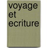 Voyage et ecriture door Wilber Smith