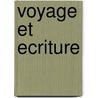 Voyage et ecriture by Wilber Smith